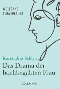 Das Drama der hochbegabten Frau